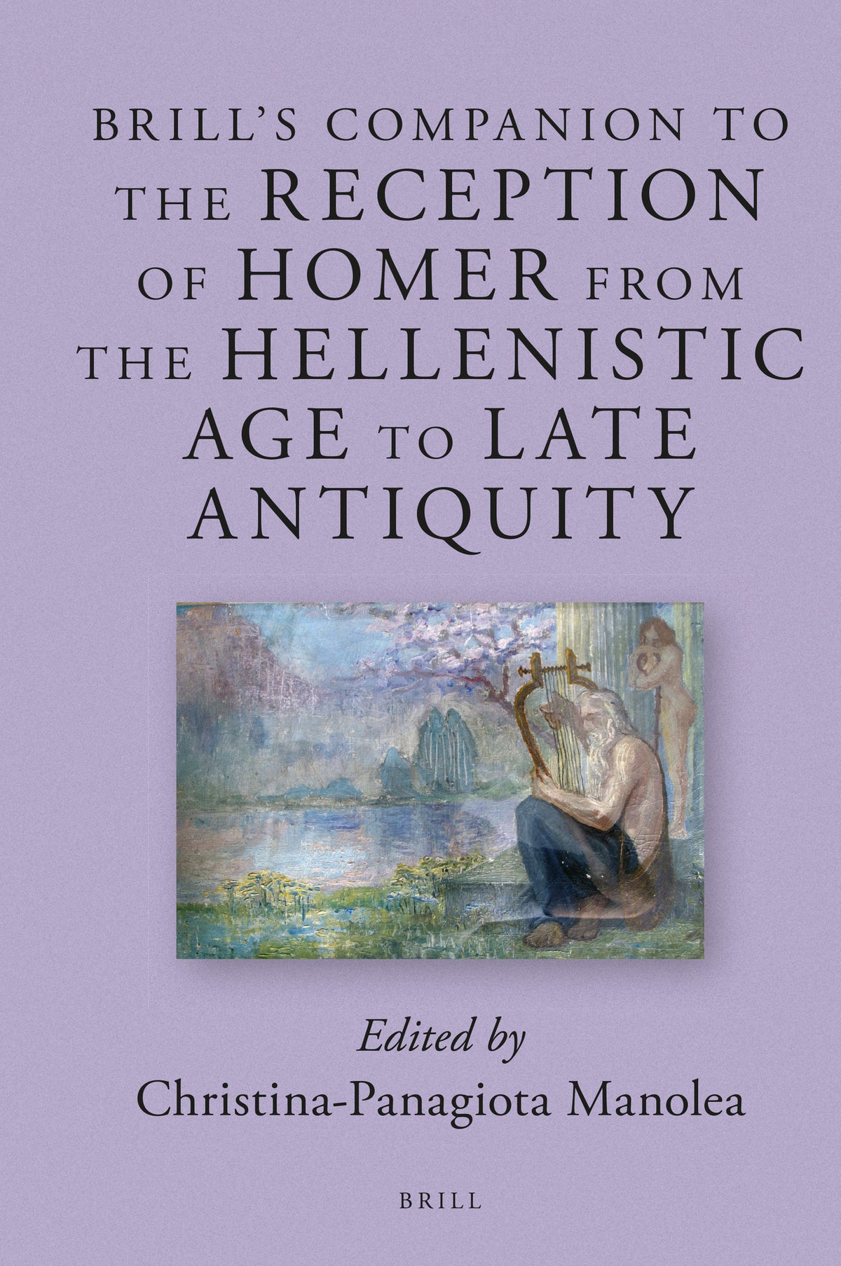 Cover image for Brill’ s Companion to the Reception of Homer from the Hellenistic Age to Late Antiquity ISBN 9789004243439