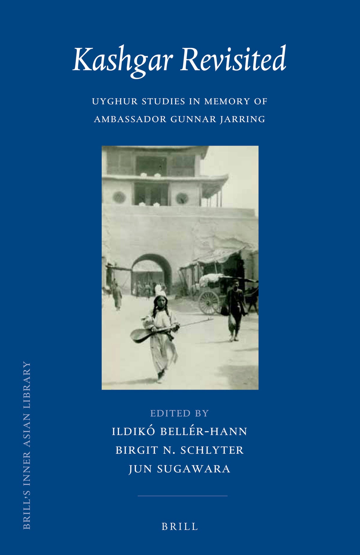 Cover image for Kashgar Revisited: Uyghur Studies in Memory of Ambassador Gunnar Jarring ISBN 9789004322974