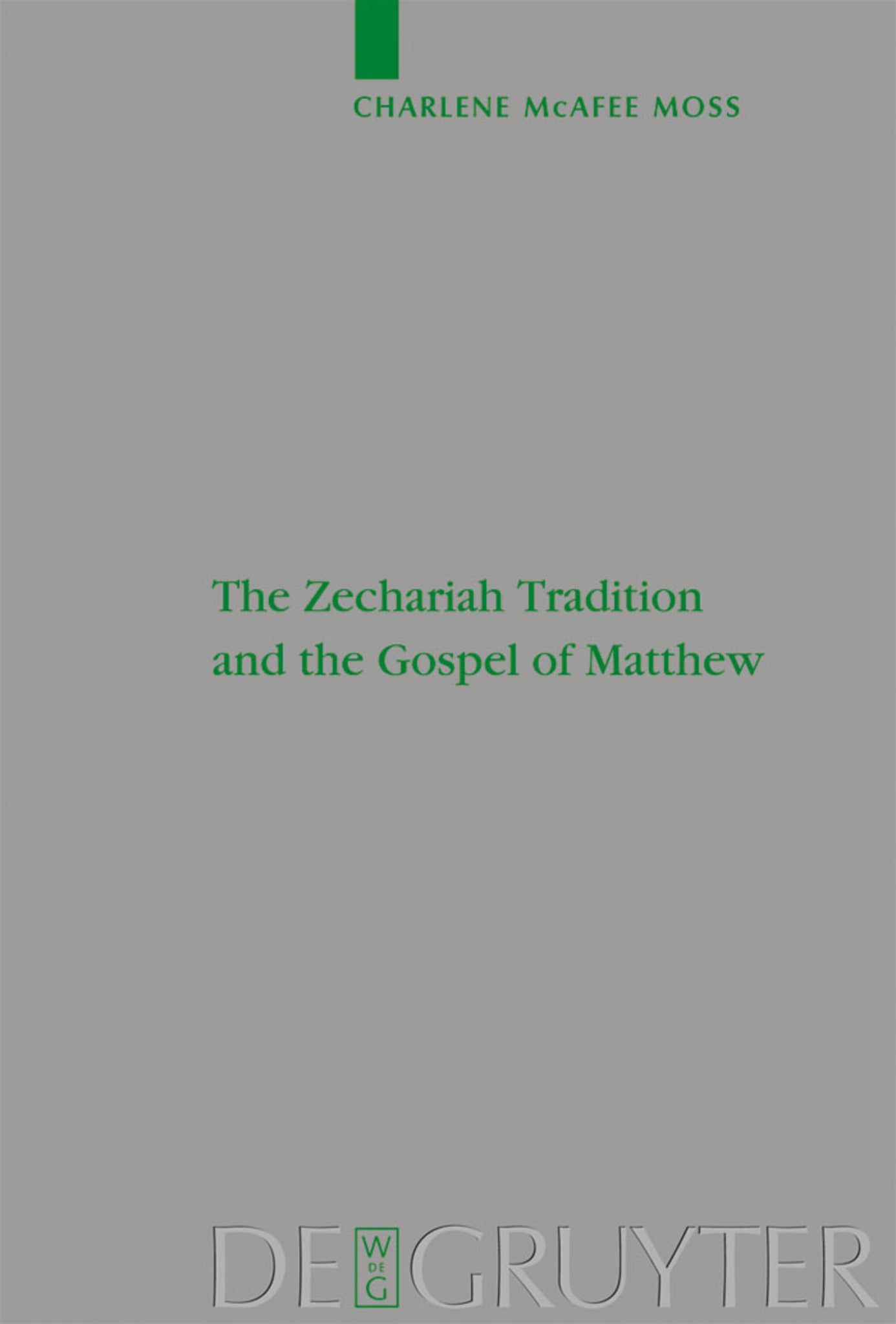 Cover image for The Zechariah Tradition and the Gospel of Matthew ISBN 9783110196955