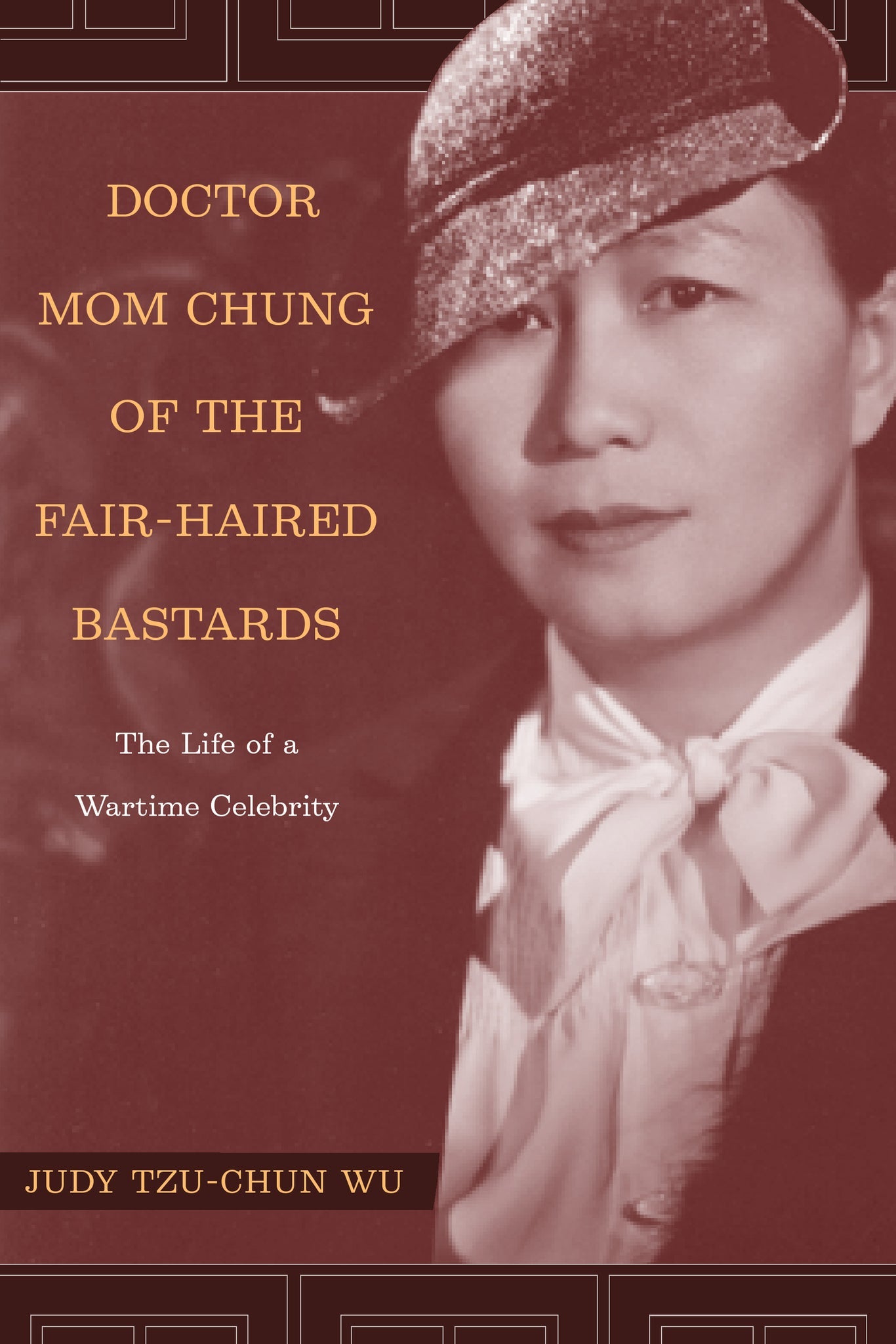 Cover image for Doctor Mom Chung of the Fair-Haired Bastards ISBN 9780520938922