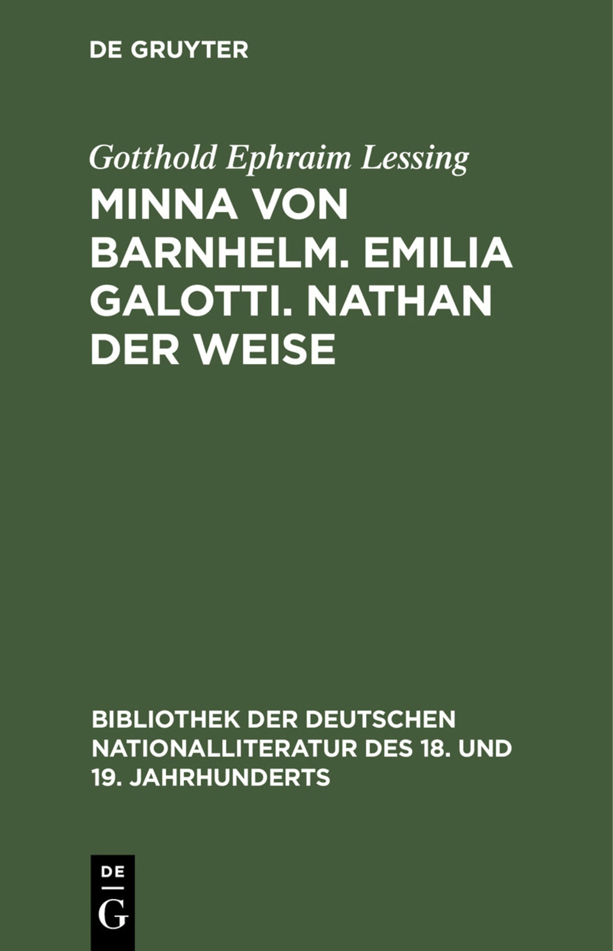 Minna von Barnhelm. Emilia Galotti. Nathan der Weise