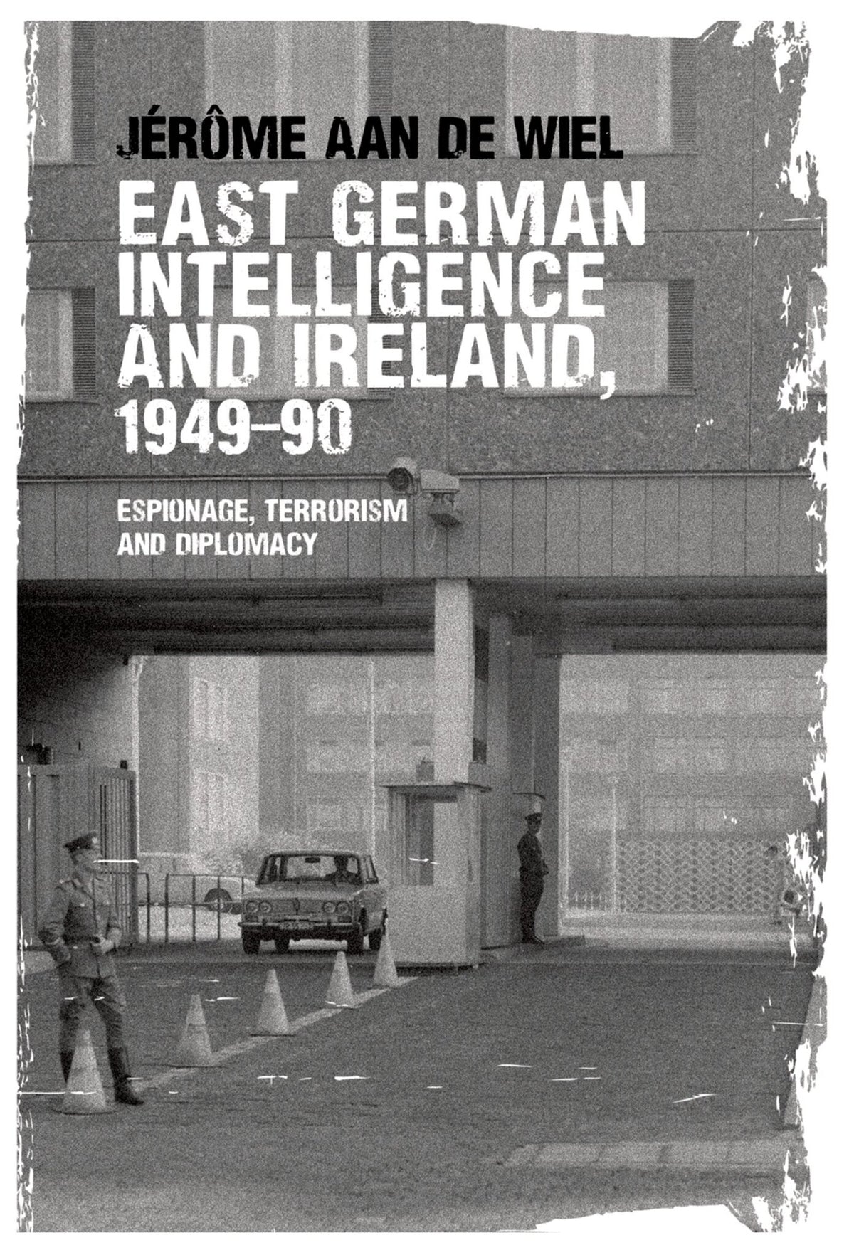 Cover image for East German intelligence and Ireland, 1949–90 ISBN 9780719090738