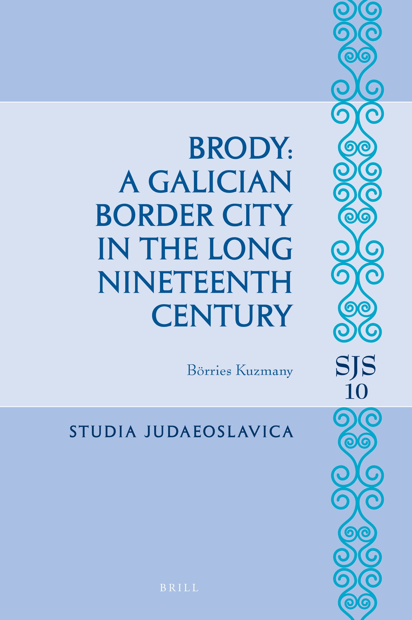 Brody: A Galician Border City in the Long Nineteenth Century