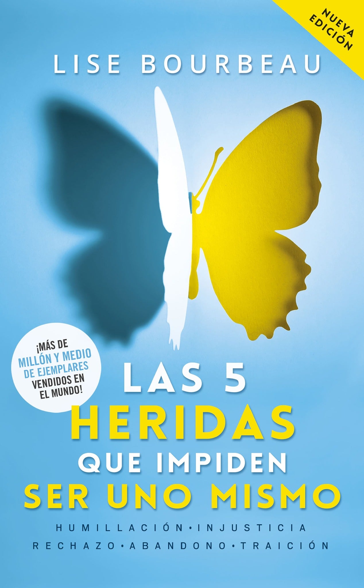 Las 5 heridas que impiden ser uno mismo / Heal Your Wounds & Find Your True Self: Finally, a Book That Explains Why It's So Hard Being Yourself!