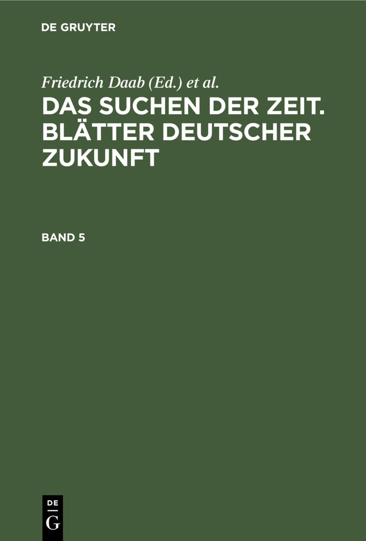 Das Suchen der Zeit. Blätter deutscher Zukunft. Band 5