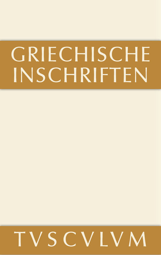 Griechische Inschriften als Zeugnisse des privaten und öffentlichen Lebens