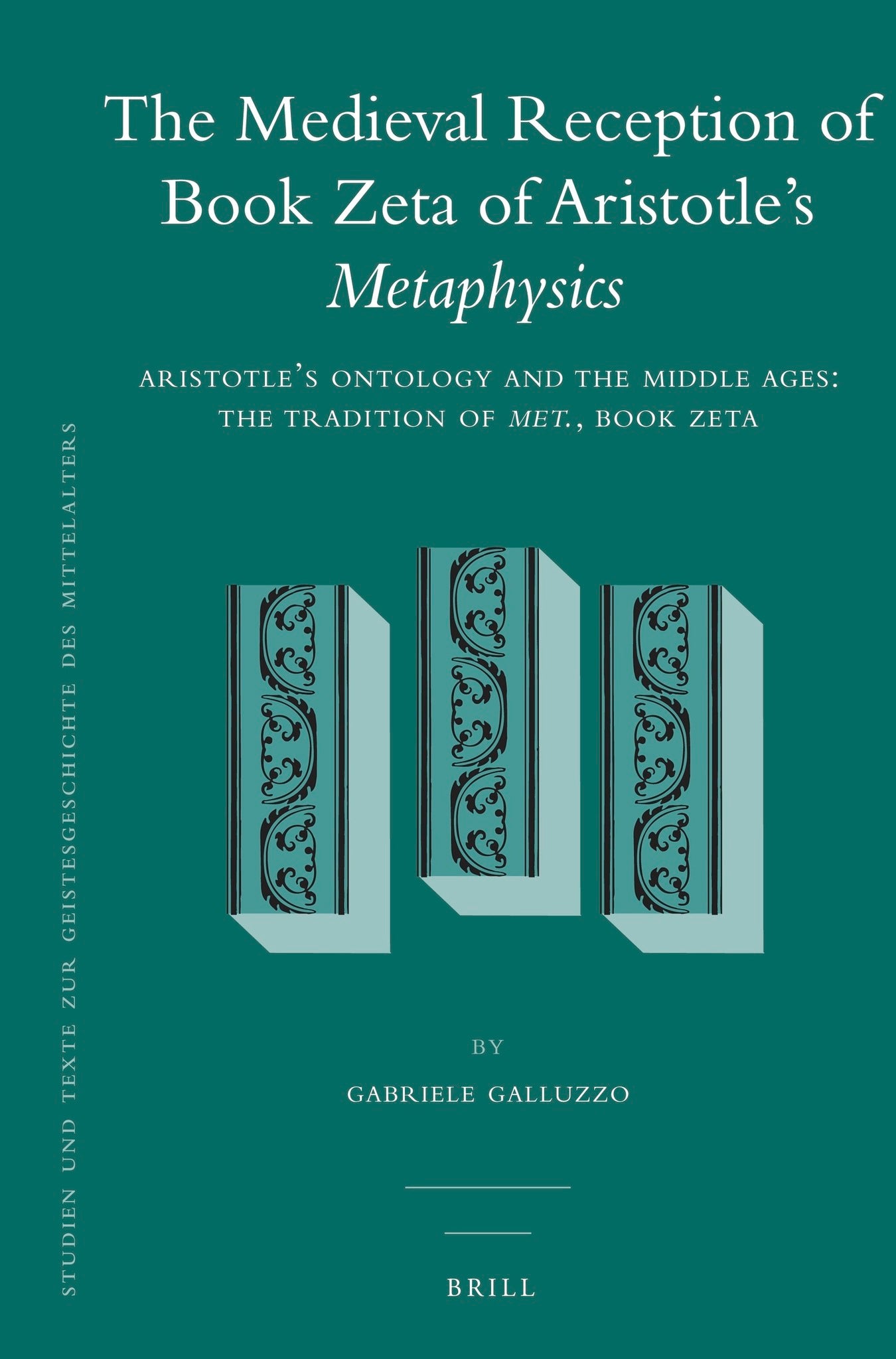 The Medieval Reception of Book Zeta of Aristotle’s Metaphysics (2 vol. set)