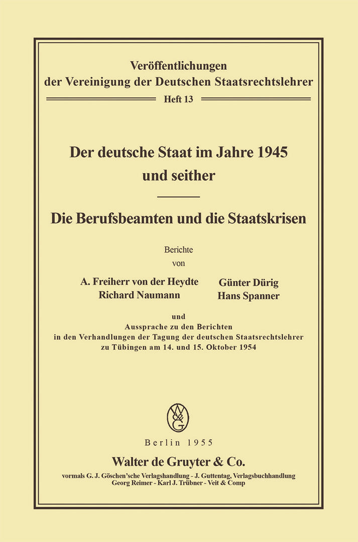Cover image for Der deutsche Staat im Jahre 1945 und seither. Die Berufsbeamten und die Staatskrisen ISBN 9783110060157