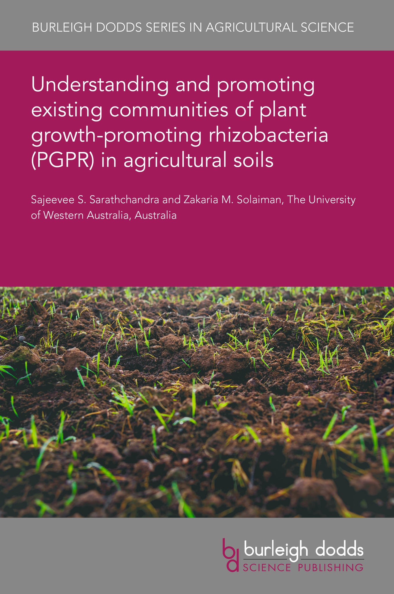 Cover image for Understanding and promoting existing communities of plant growth-promoting rhizobacteria (PGPR) in agricultural soils ISBN 