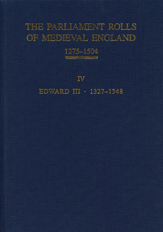 The Parliament Rolls of Medieval England, 1275-1504