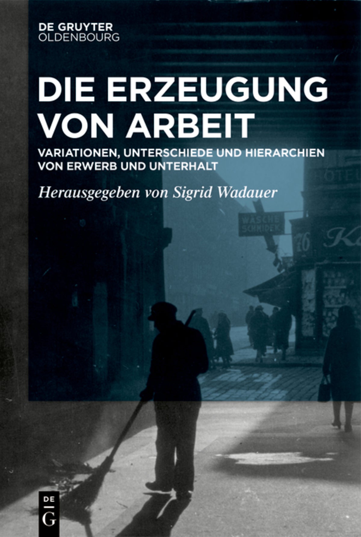Cover image for Die Erzeugung von Arbeit ISBN 9783110781298