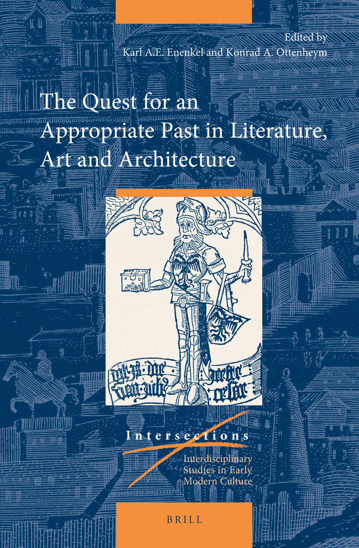 Cover image for The Quest for an Appropriate Past in Literature, Art and Architecture ISBN 9789004377684