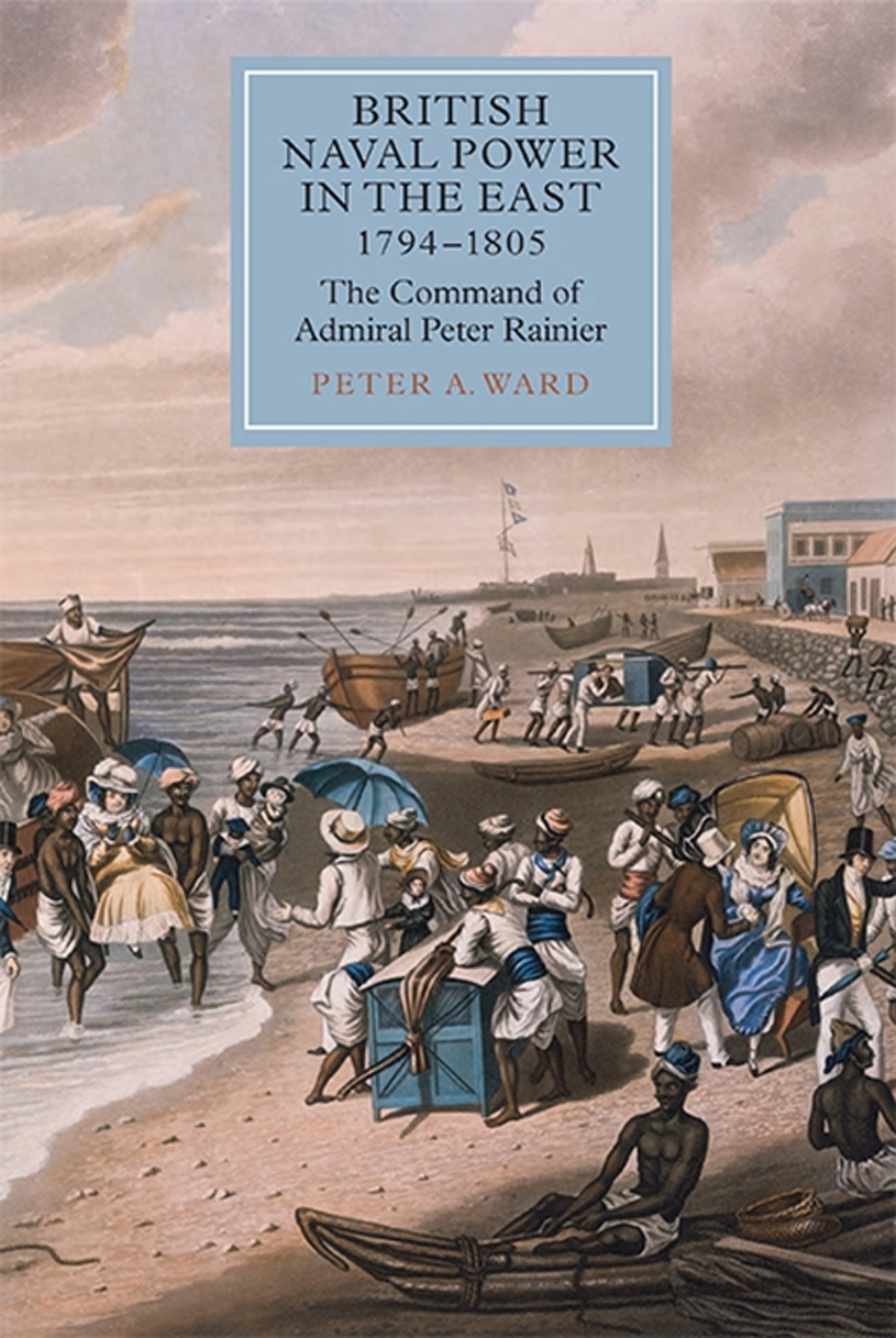 Cover image for British Naval Power in the East, 1794-1805 ISBN 9781843838487