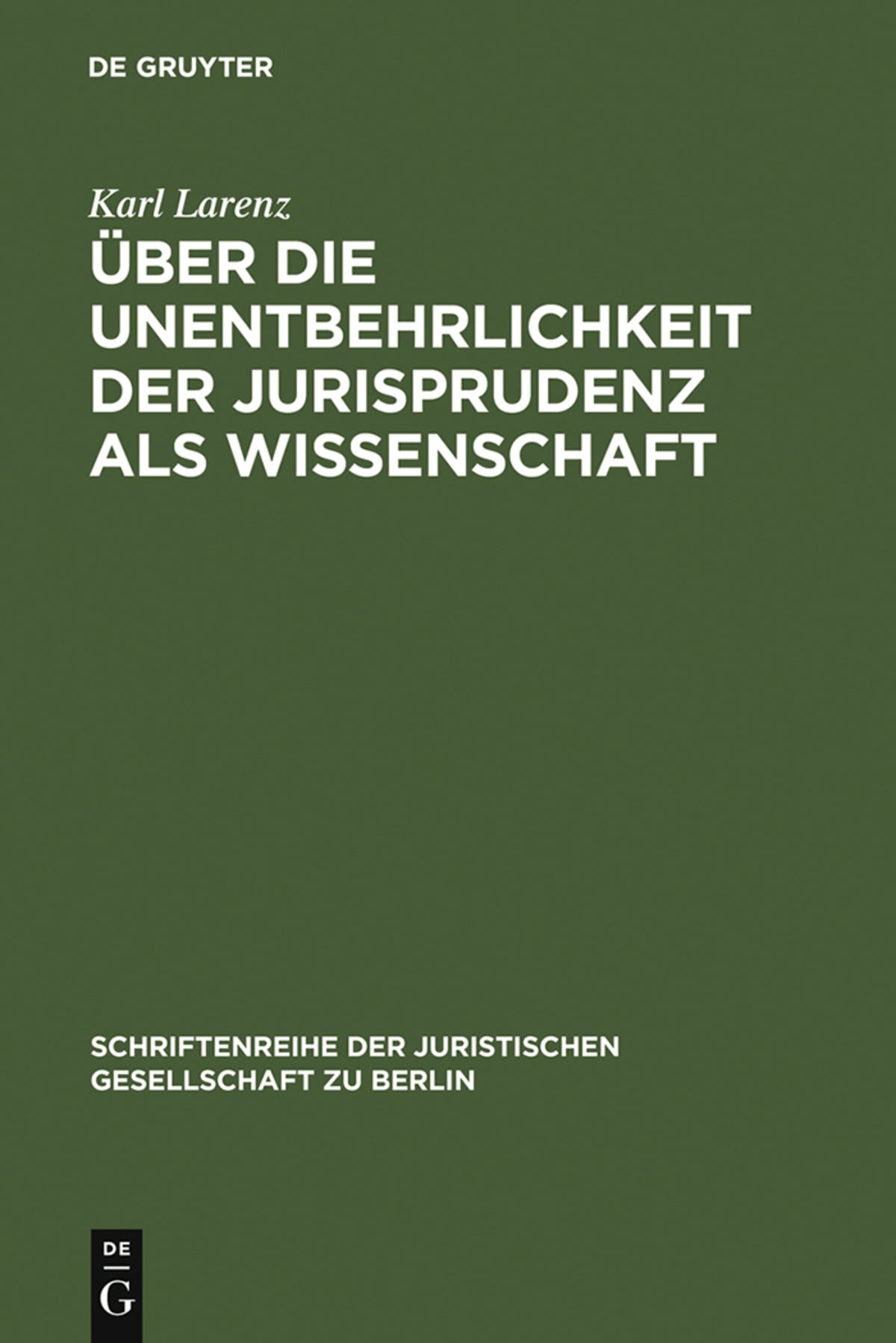 Über die Unentbehrlichkeit der Jurisprudenz als Wissenschaft