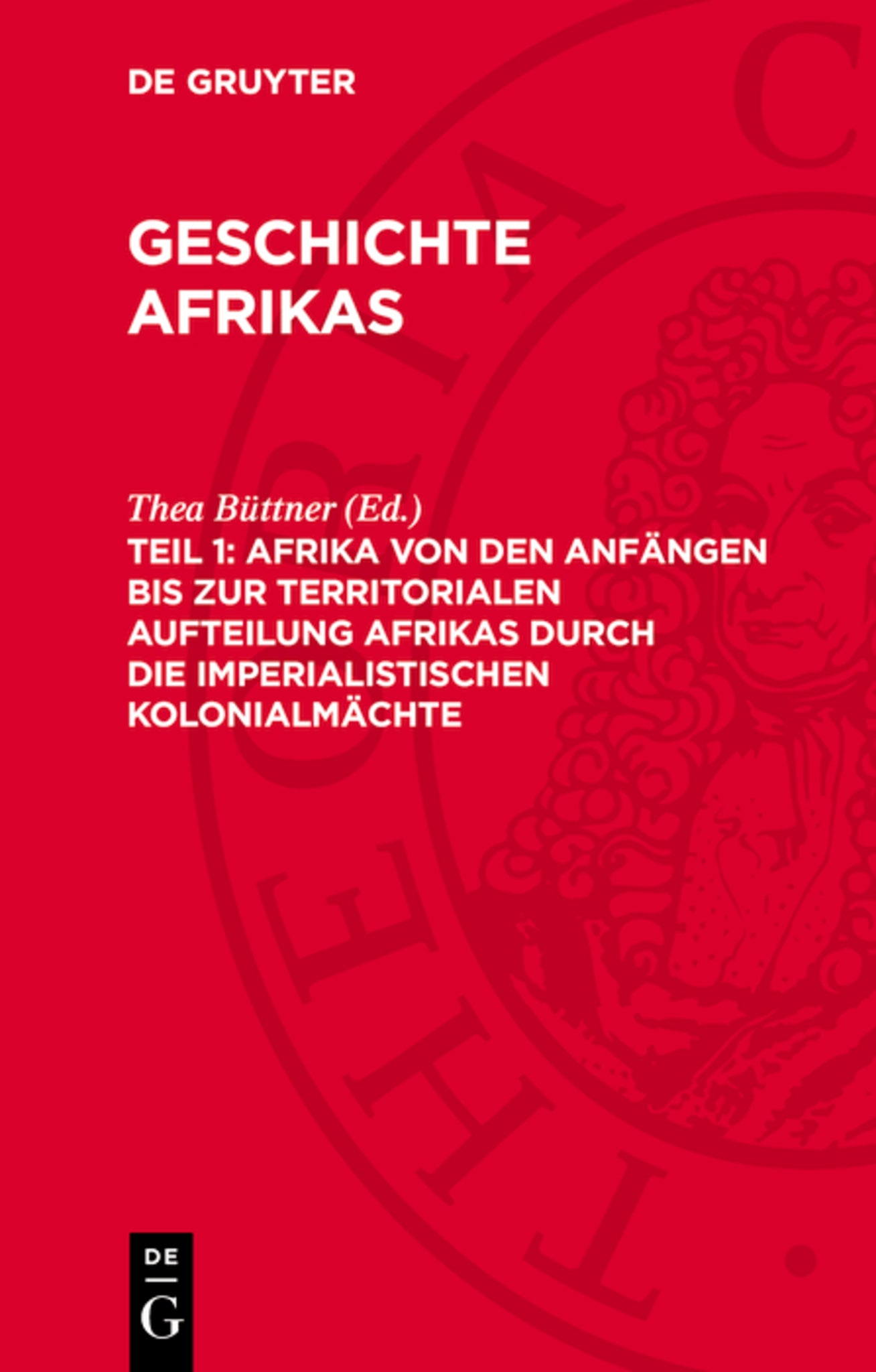 Afrika von den Anfängen bis zur territorialen Aufteilung Afrikas durch die imperialistischen Kolonialmächte