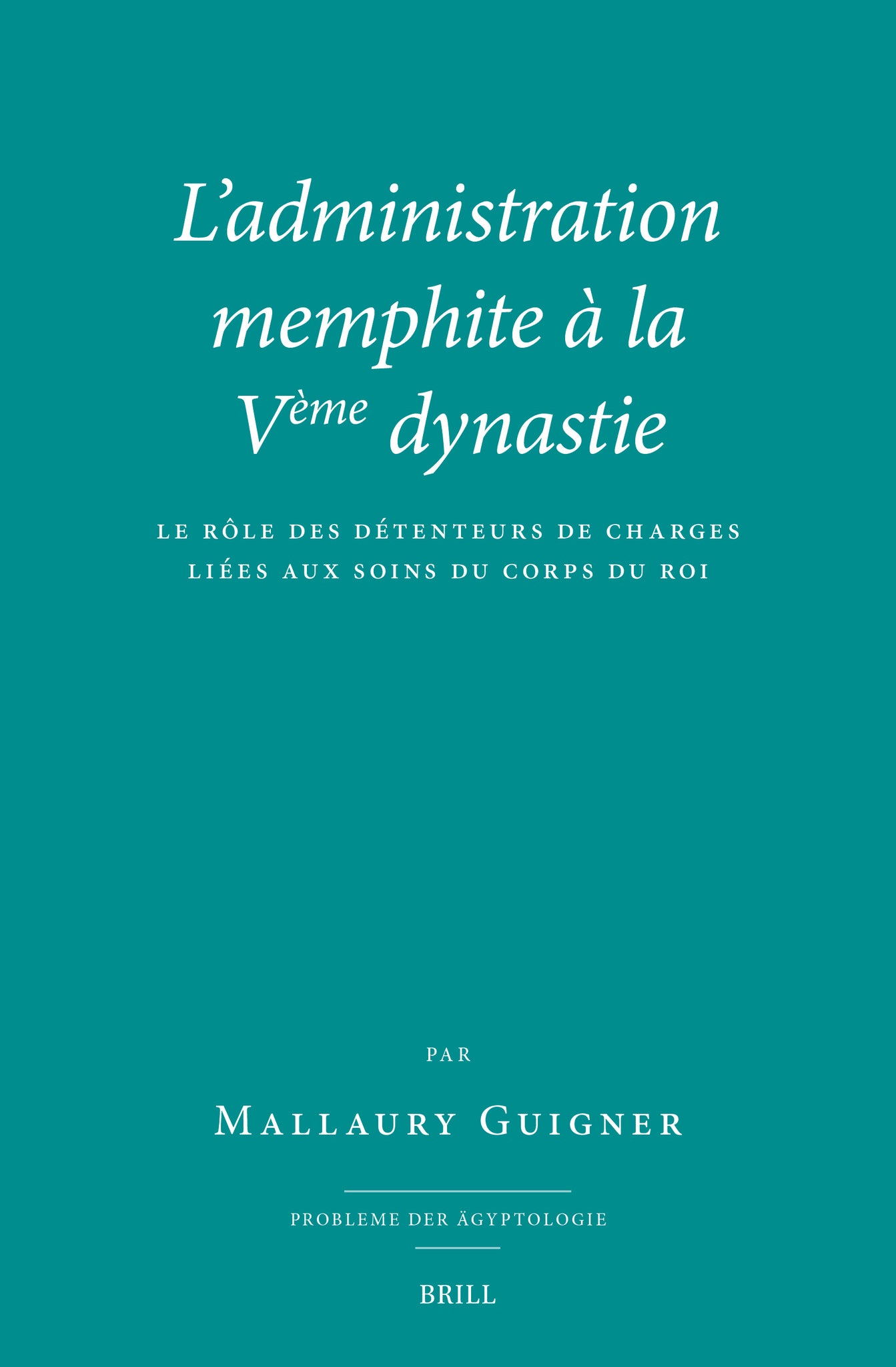 L’administration memphite à la Vème dynastie