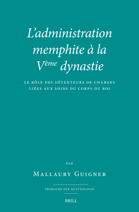 L’administration memphite à la Vème dynastie