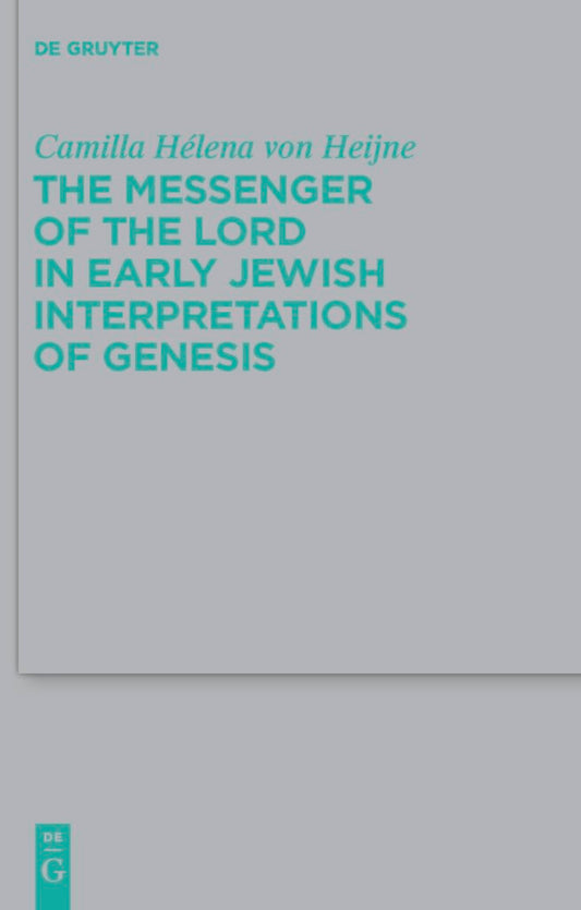 The Messenger of the Lord in Early Jewish Interpretations of Genesis