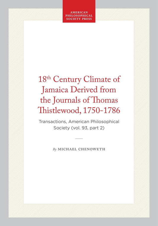 18th Century Climate of Jamaica Derived from the Journals of Thomas Thistlewood, 1750-1786