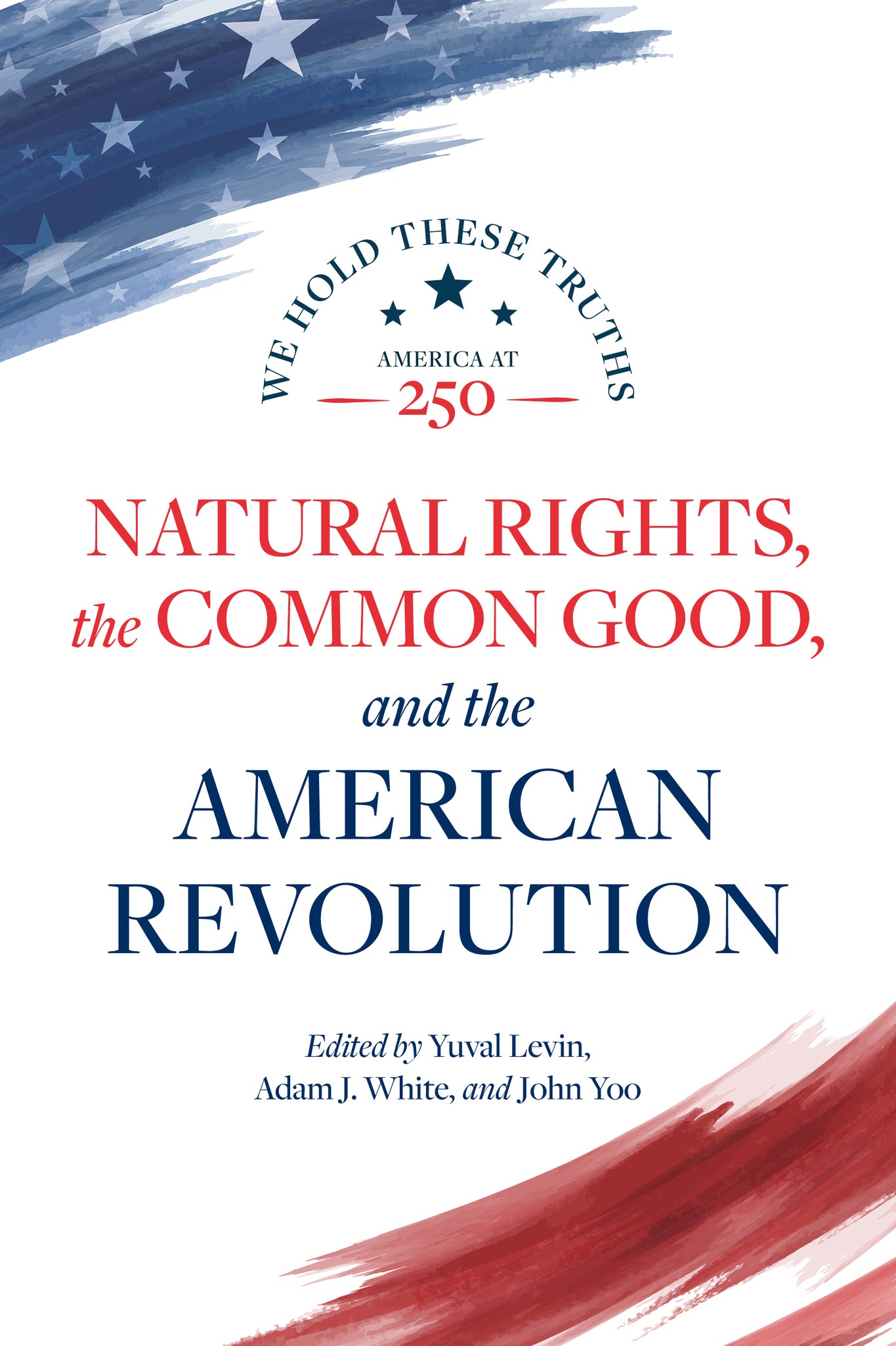 Natural Rights, the Common Good, and the American Revolution
