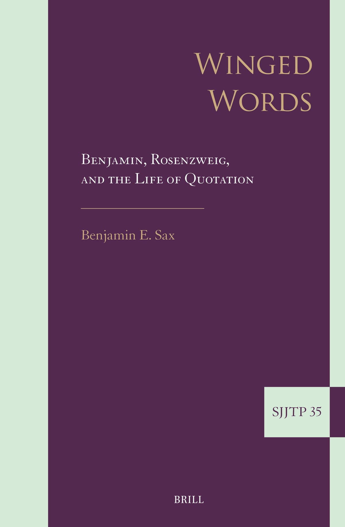Cover image for Winged Words: Benjamin, Rosenzweig, and the Life of Quotation ISBN 9789004680180
