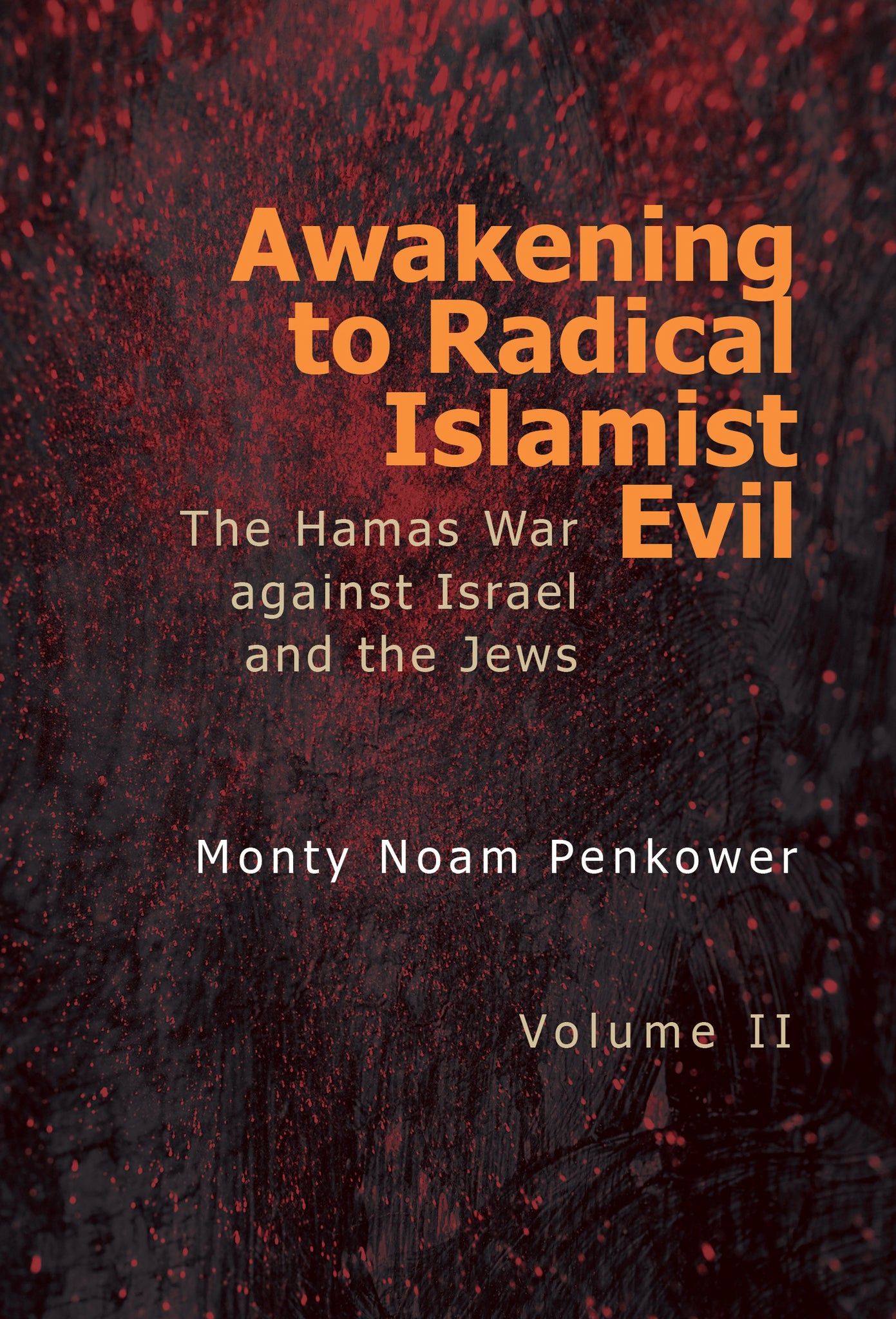 Cover image for Awakening to Radical Islamist Evil. Volume II ISBN 9798887197807