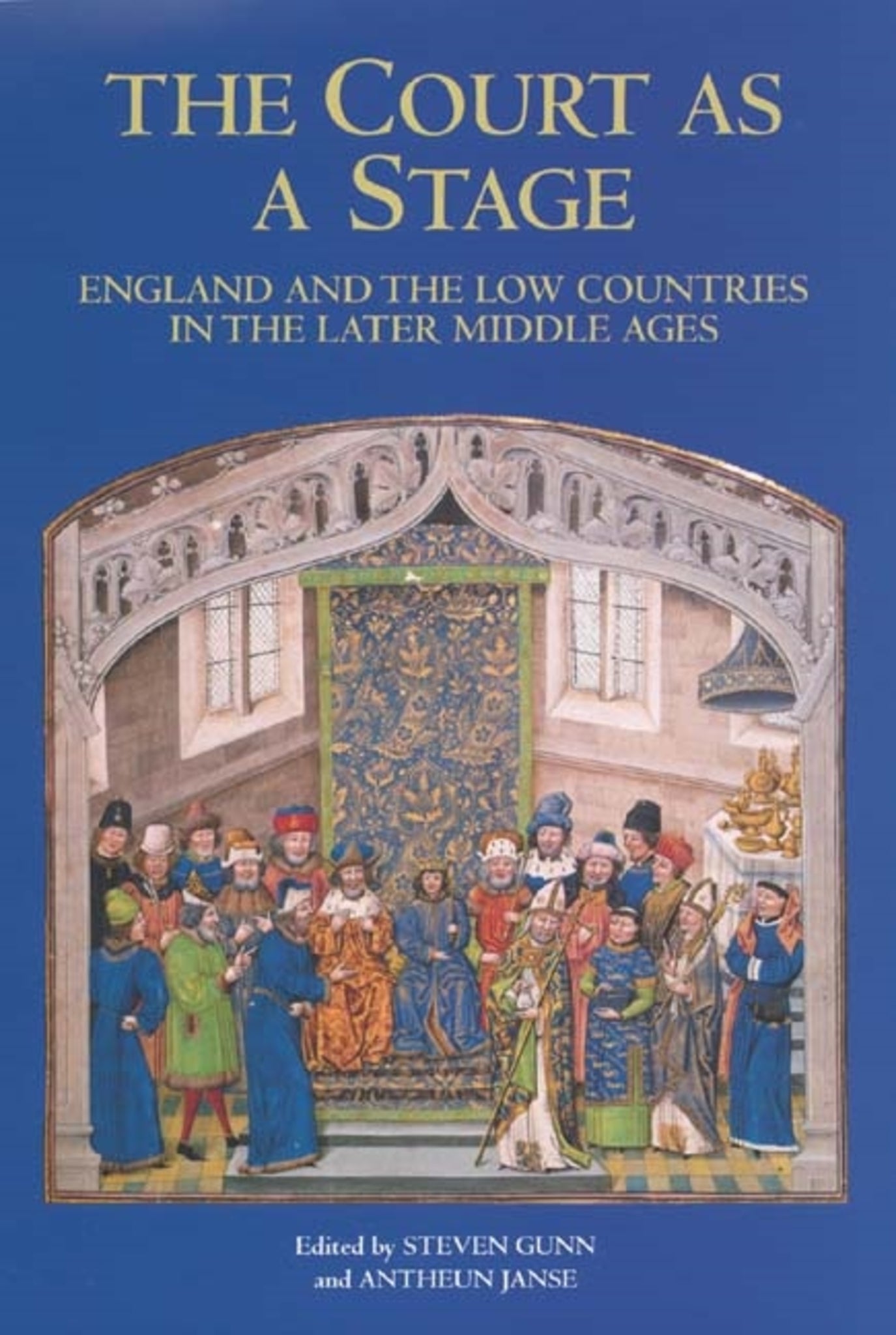 Cover image for The Court as a Stage: England and the Low Countries in the Later Middle Ages ISBN 9781843831914