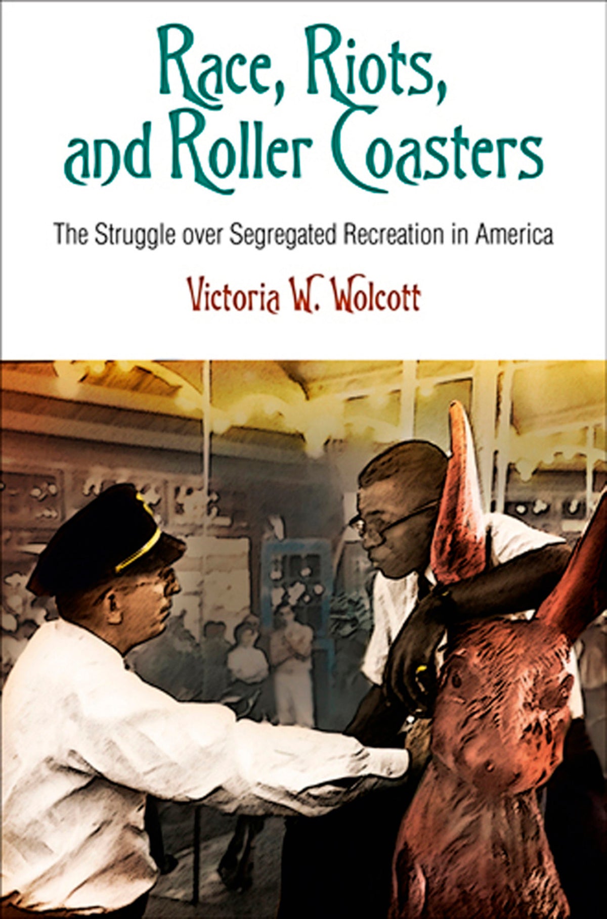 Cover image for Race, Riots, and Roller Coasters ISBN 9780812207590
