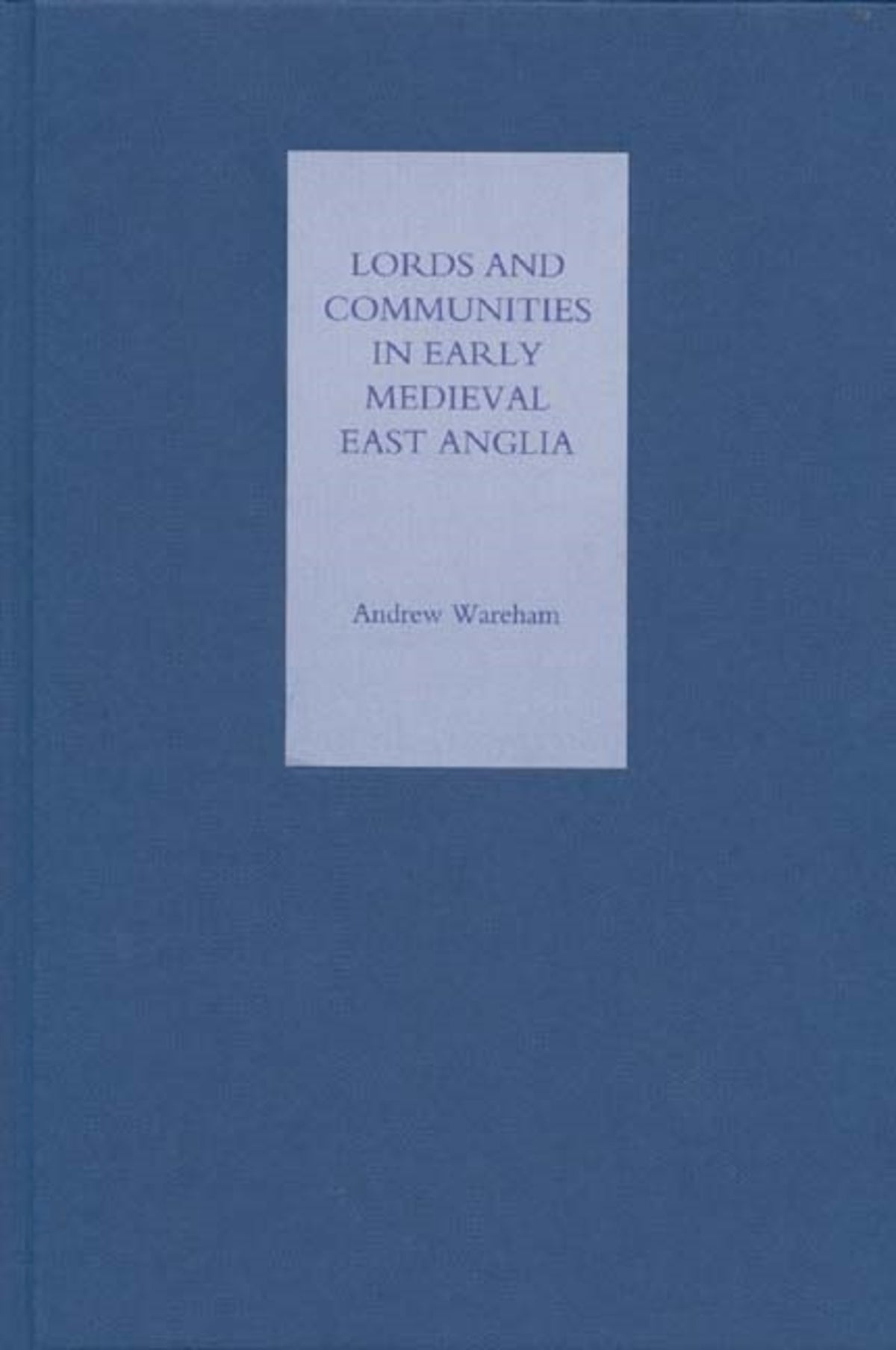 Cover image for Lords and Communities in Early Medieval East Anglia ISBN 9781843831556