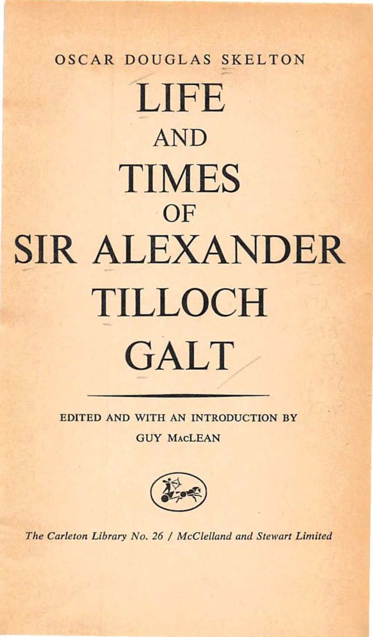 Life and Time of Sir Alexander Tilloch Galt