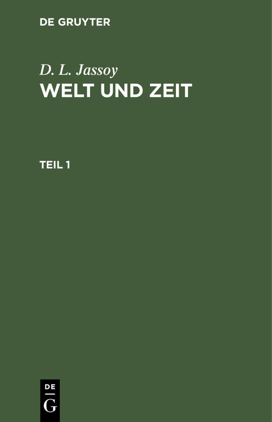 D. L. Jassoy: Welt und Zeit. Teil 1