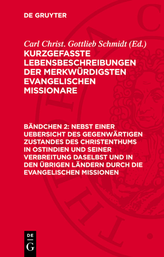 Nebst einer Uebersicht des gegenwärtigen Zustandes des Christenthums in Ostindien und seiner Verbreitung daselbst und in den übrigen Ländern durch die evangelischen Missionen