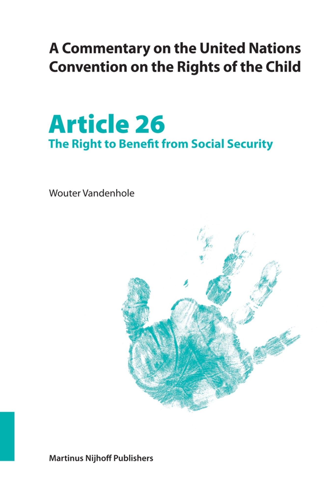 A Commentary on the United Nations Convention on the Rights of the Child, Article 26: The Right to Benefit from Social Security