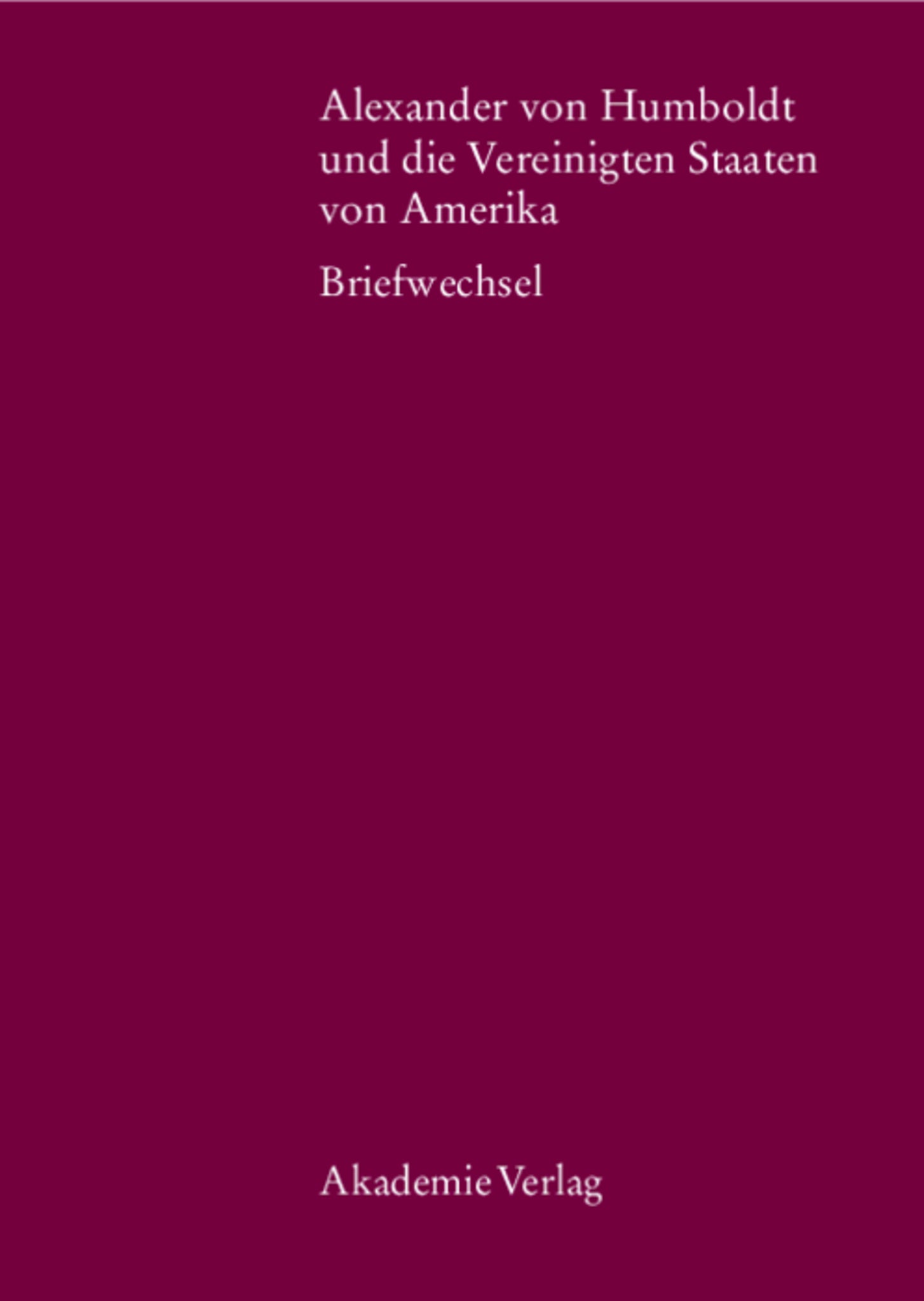 Alexander von Humboldt und die Vereinigten Staaten von Amerika