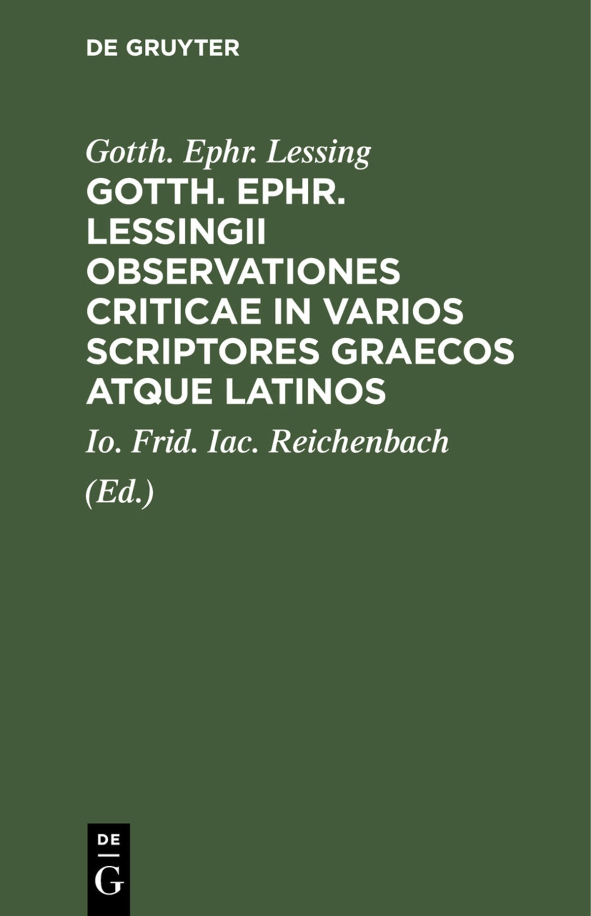 Cover image for Gotth. Ephr. Lessingii Observationes criticae in varios scriptores graecos atque latinos ISBN 9783112511411