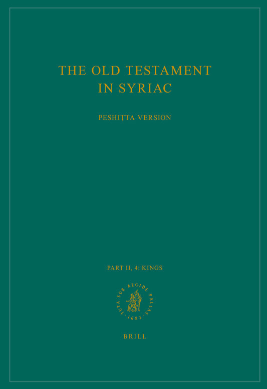 The Old Testament in Syriac according to the Peshiṭta Version, Part II Fasc. 4. Kings