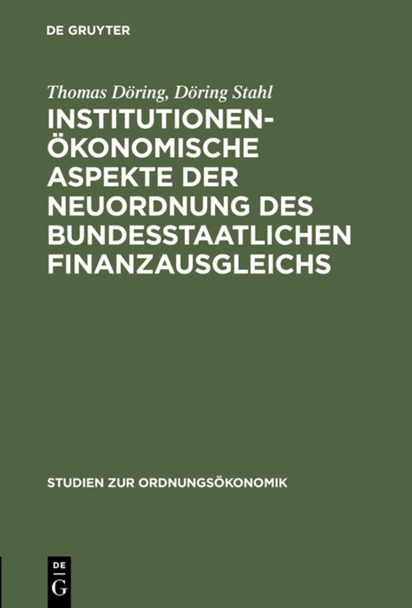 Institutionenökonomische Aspekte der Neuordnung des bundesstaatlichen Finanzausgleichs