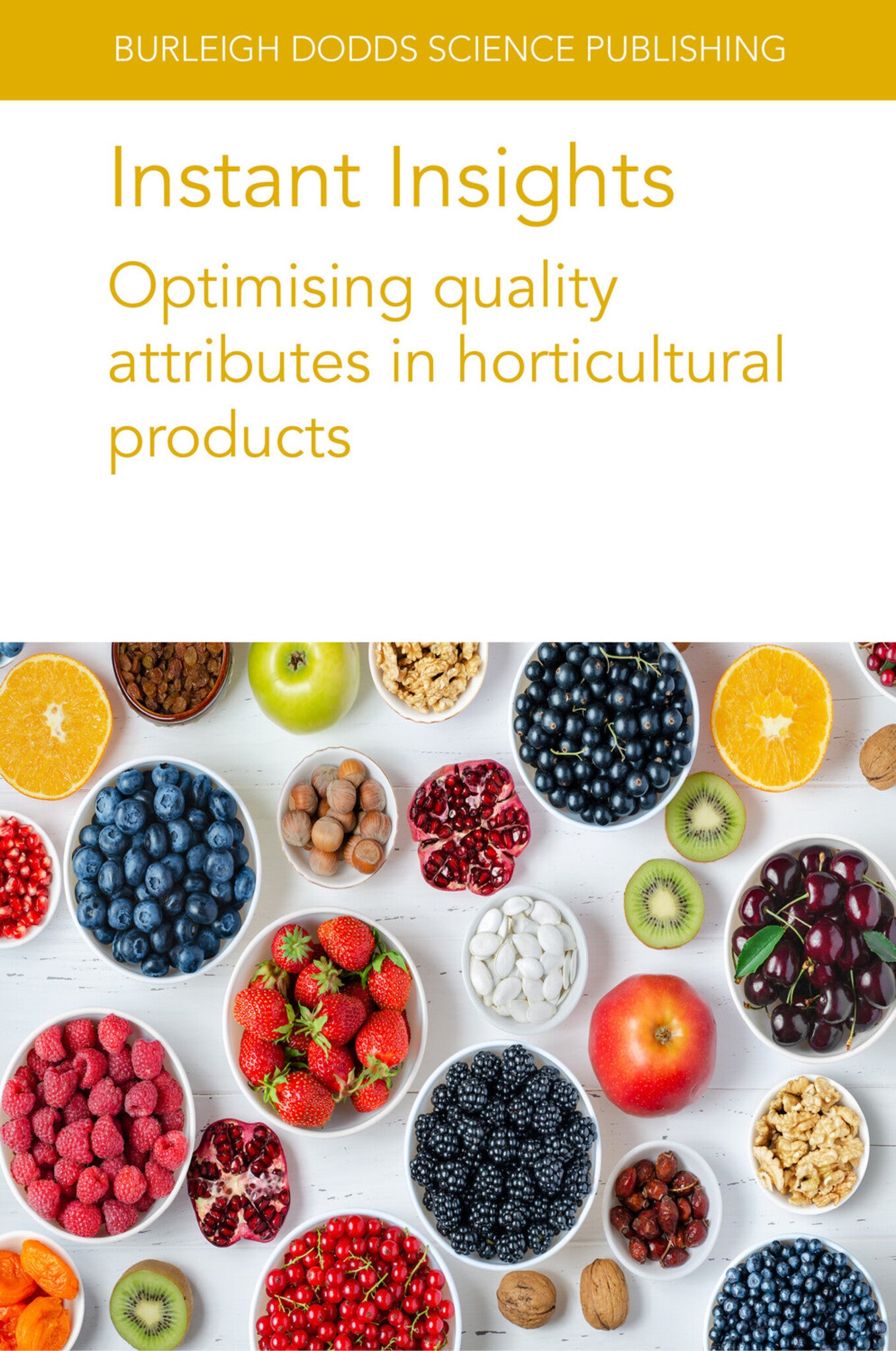 Cover image for Instant Insights: Optimising quality attributes in horticultural products ISBN 9781801466677