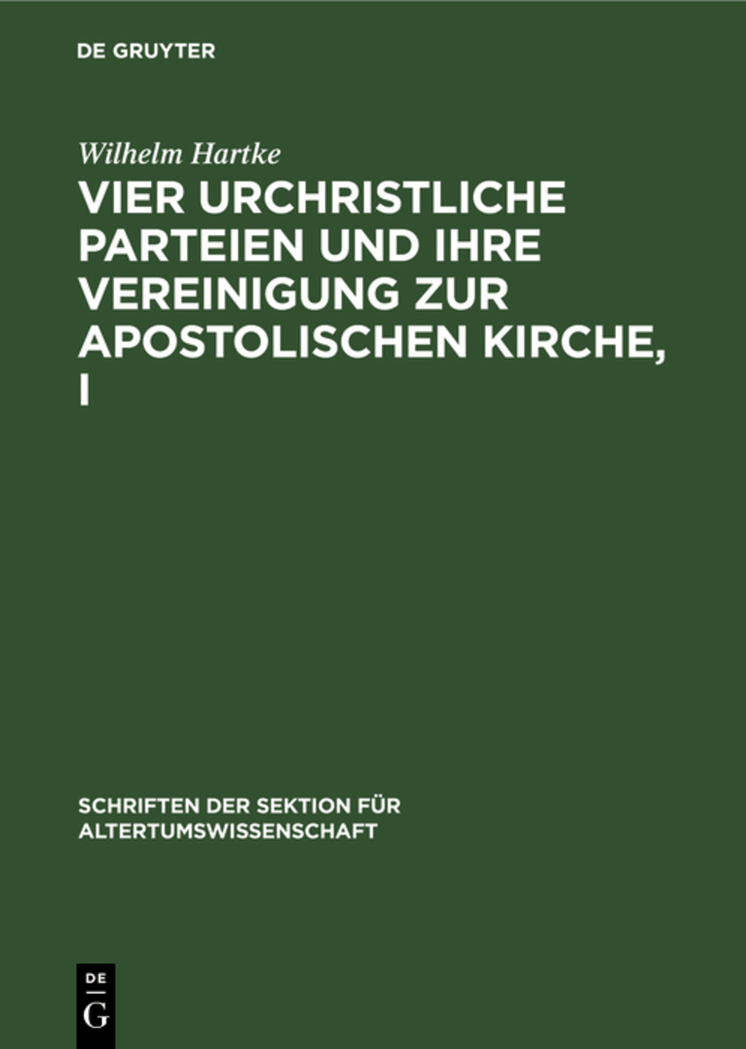 Vier urchristliche Parteien und ihre Vereinigung zur apostolischen Kirche, I