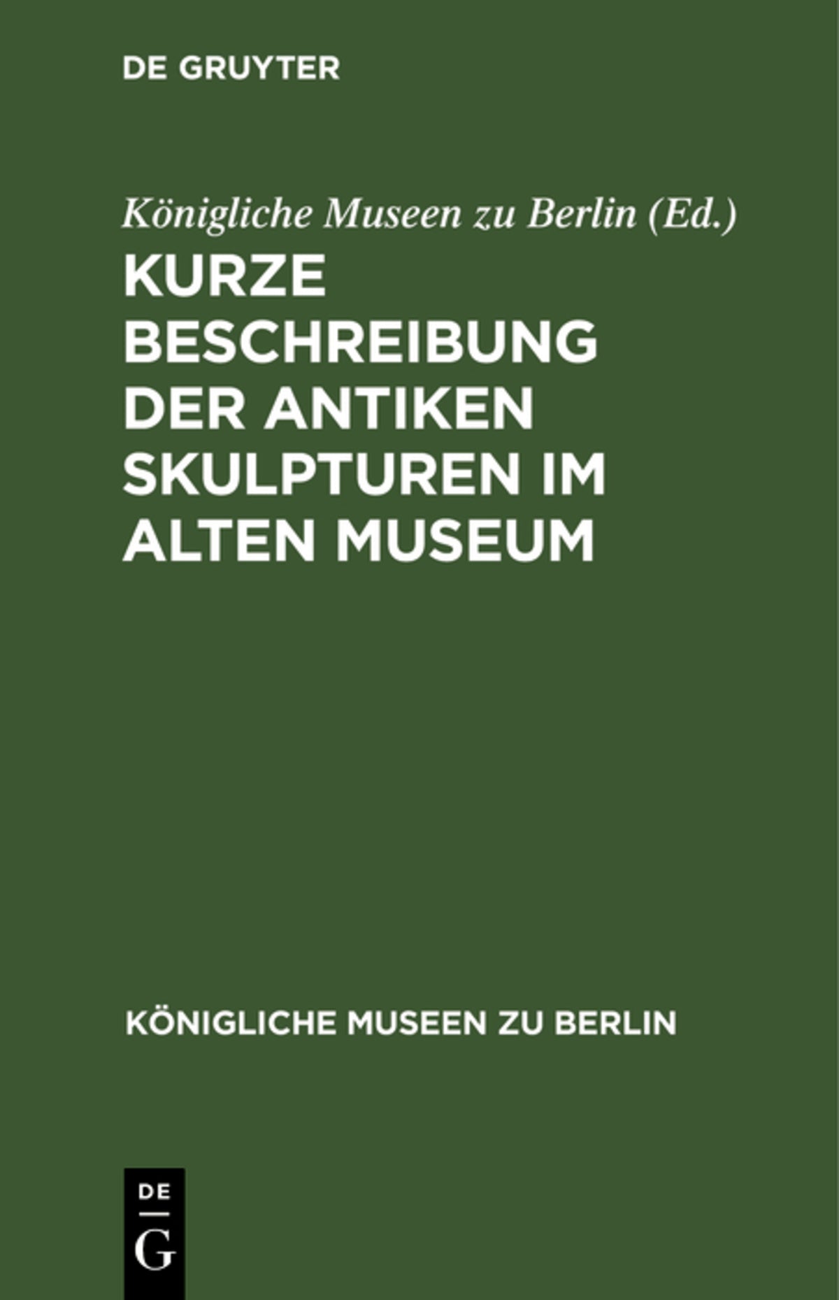 Kurze Beschreibung der antiken Skulpturen im alten Museum
