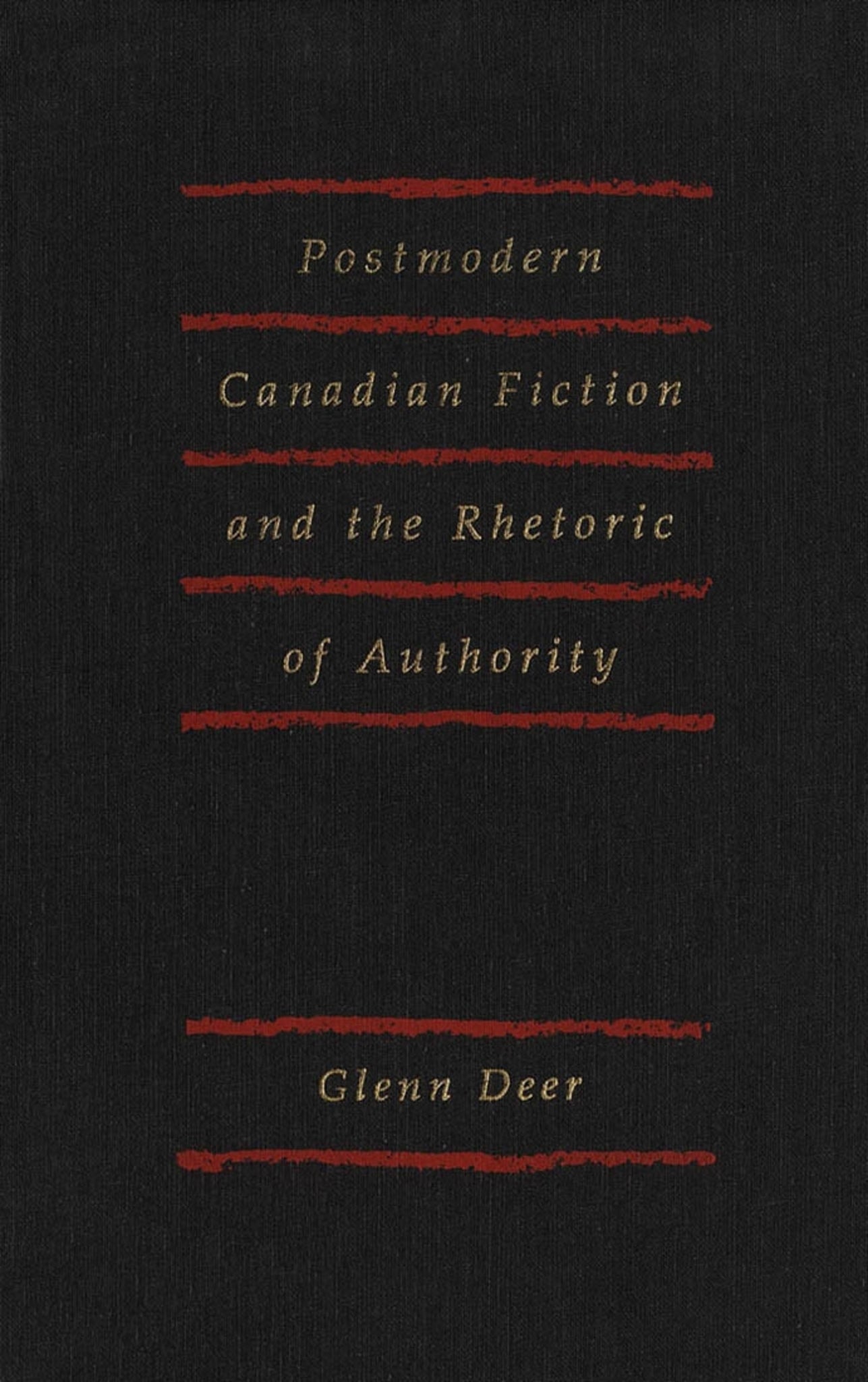 Postmodern Canadian Fiction and the Rhetoric of Authority