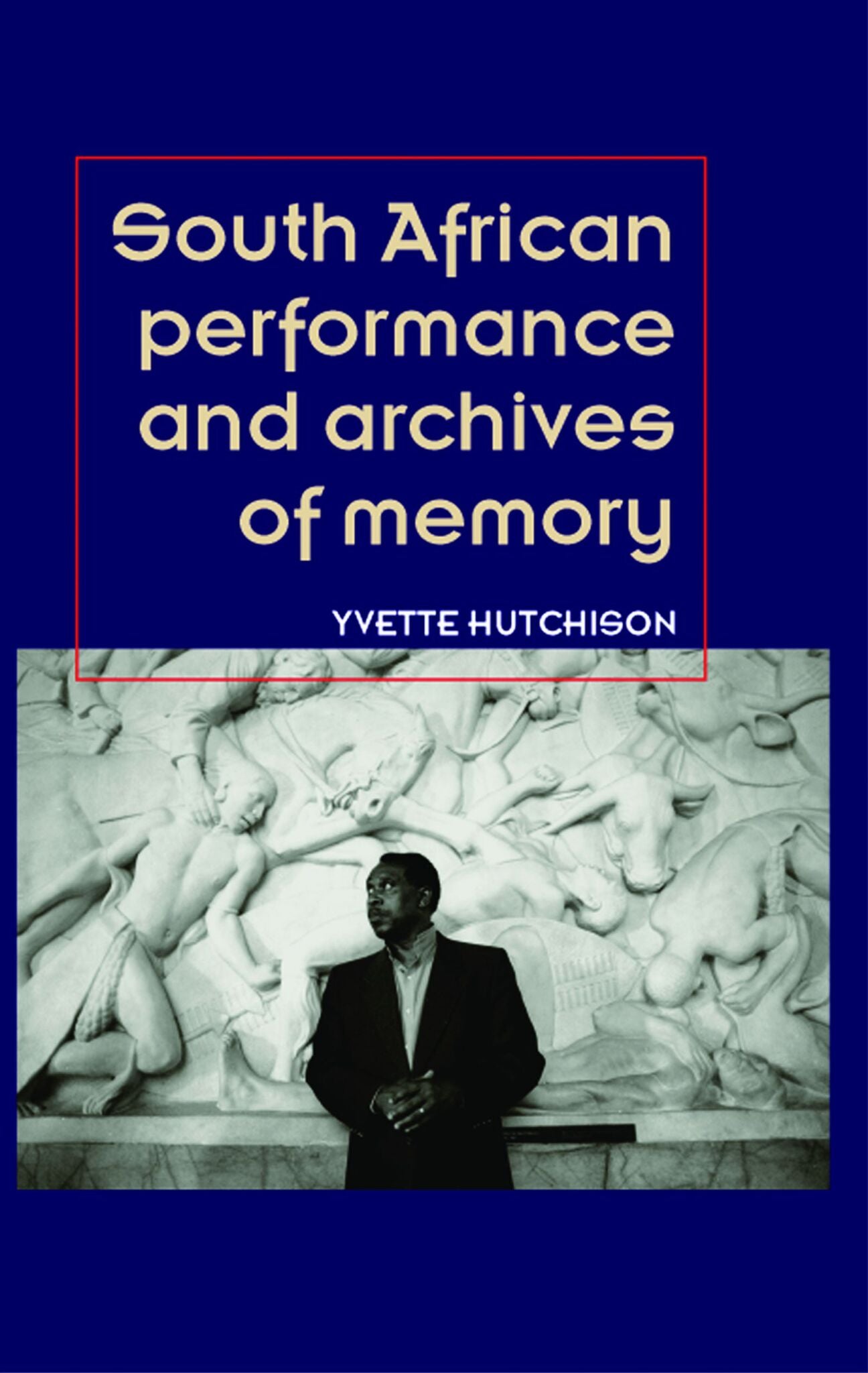 Cover image for South African performance and archives of memory ISBN 9781784993665