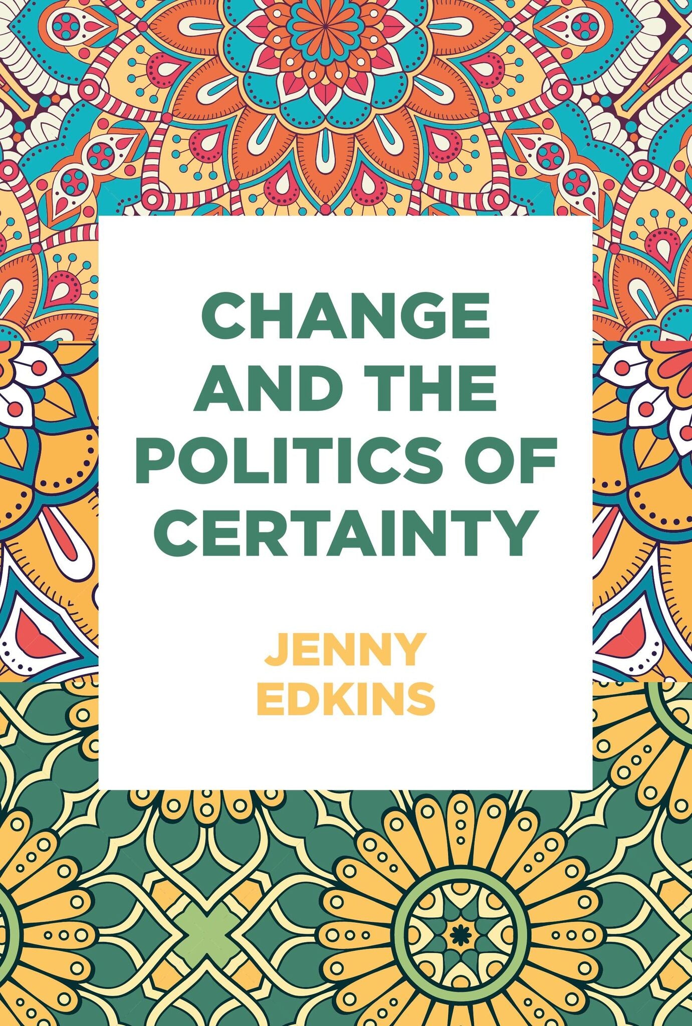 Cover image for Change and the politics of certainty ISBN 9781526119032