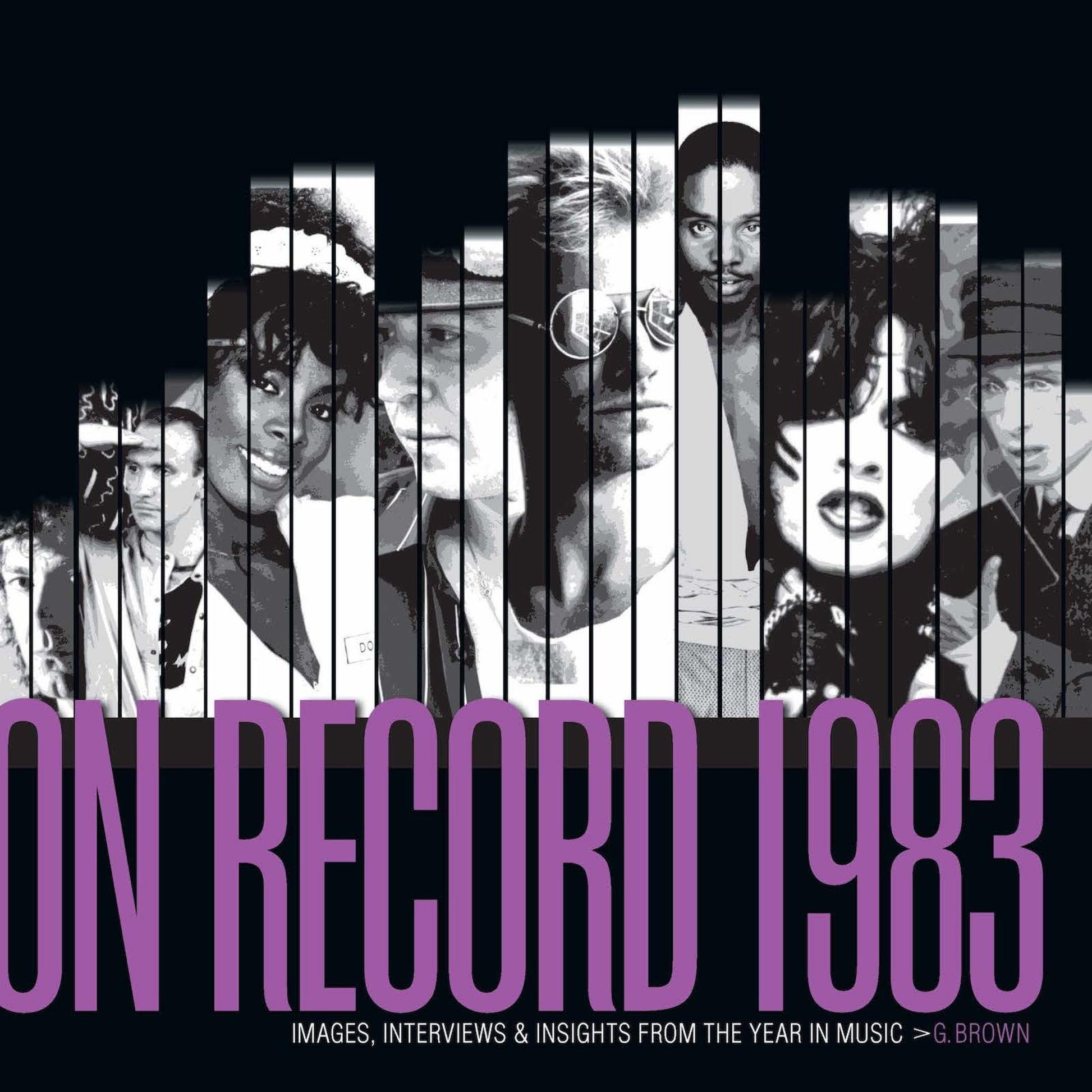On Record: Vol. 10 – 1983: Images, Interviews & Insights From the Year in Music