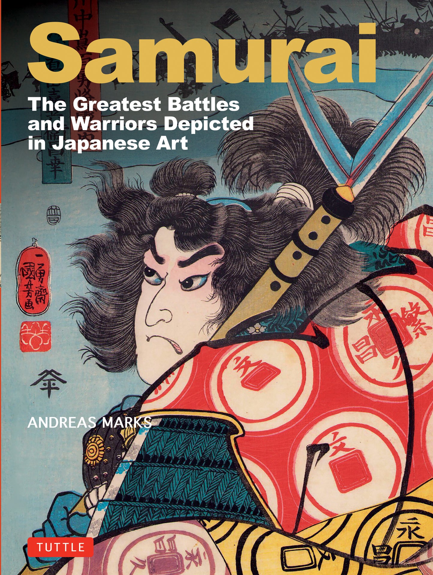 Samurai, The Greatest Battles and Warriors