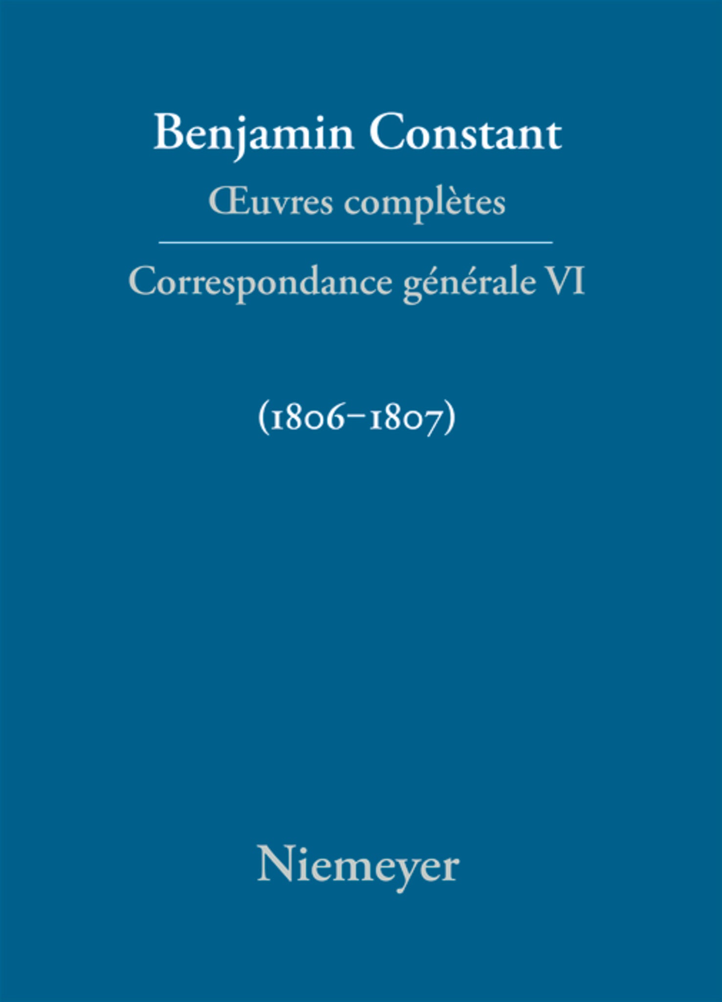 Cover image for Correspondance générale 1806–1807 ISBN 9783484504561