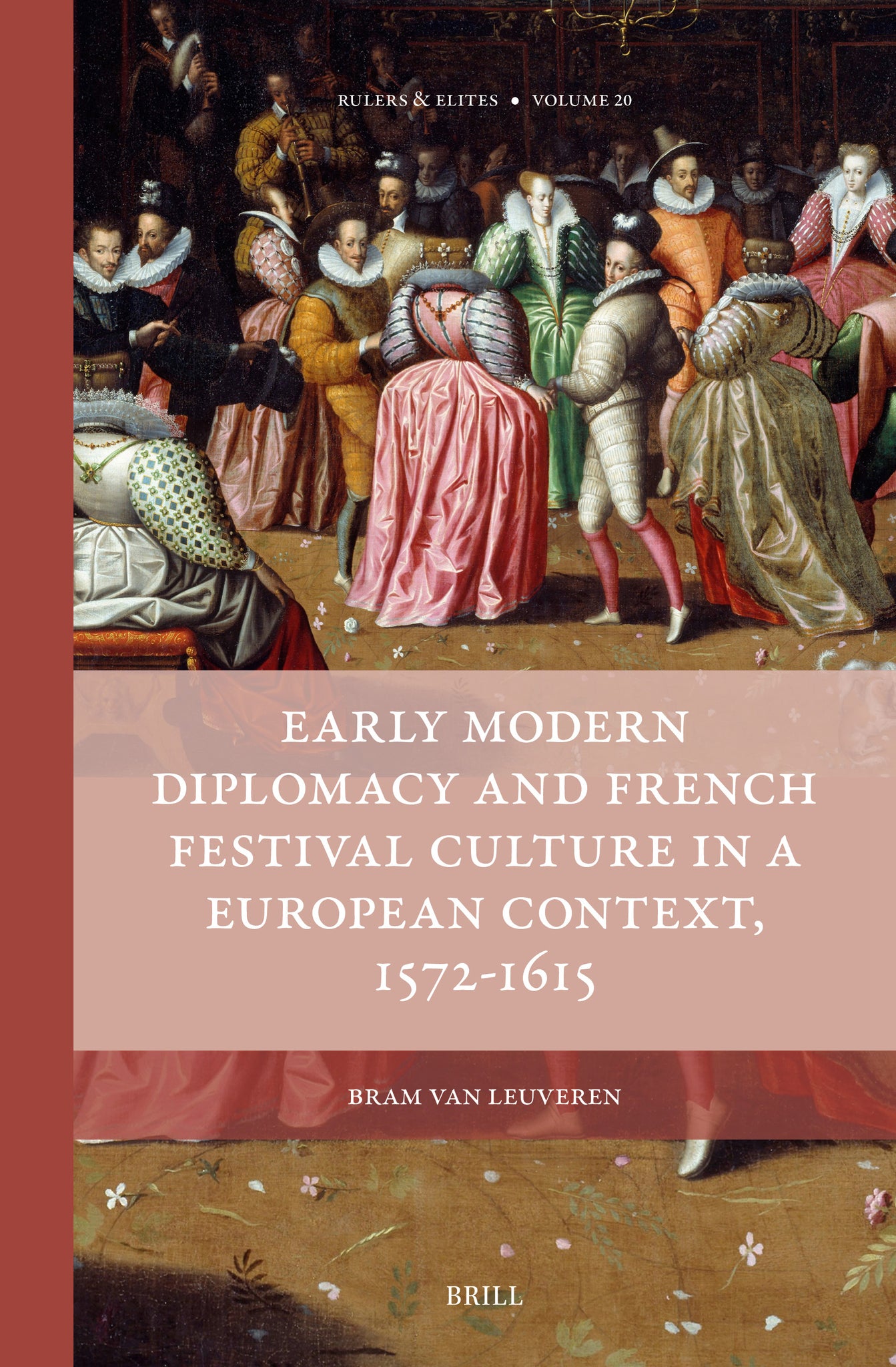 Early Modern Diplomacy and French Festival Culture in a European Context, 1572–1615