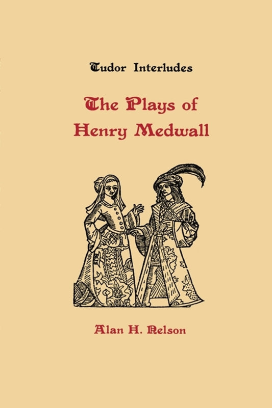 The Plays of Henry Medwall