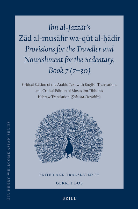 Ibn al-Jazzār’s Zād al-musāfir wa-qūt al-ḥāḍir, Provisions for the Traveller and Nourishment for the Sedentary, Book 7 (7–30)