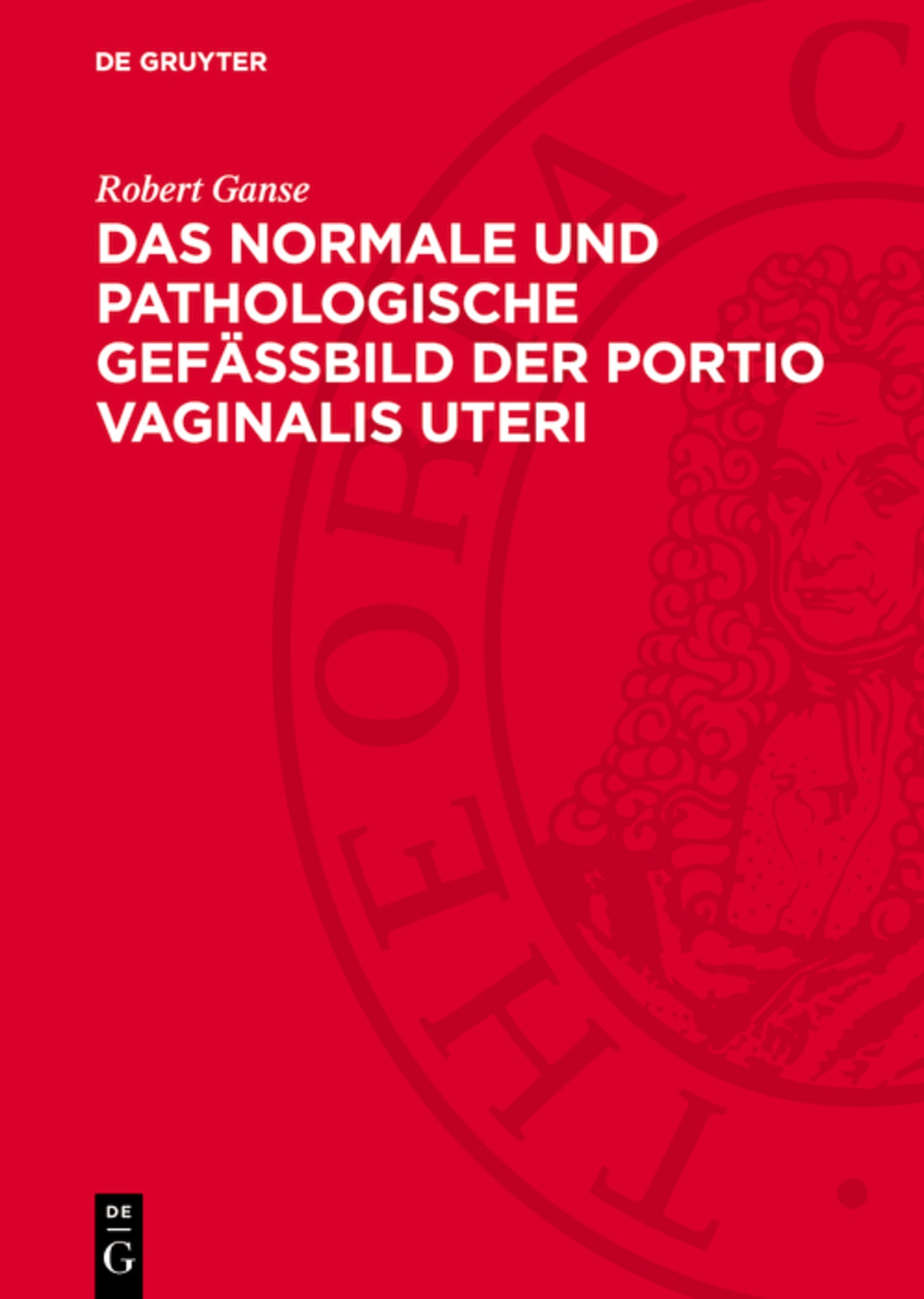 Das normale und pathologische Gefässbild der Portio vaginalis uteri